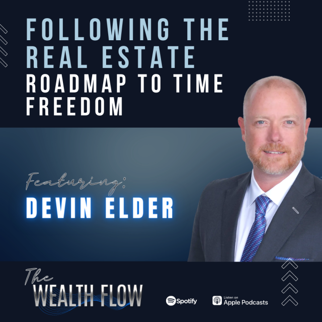Ep05: Following the Real Estate Roadmap to Time Freedom – Devin Elder