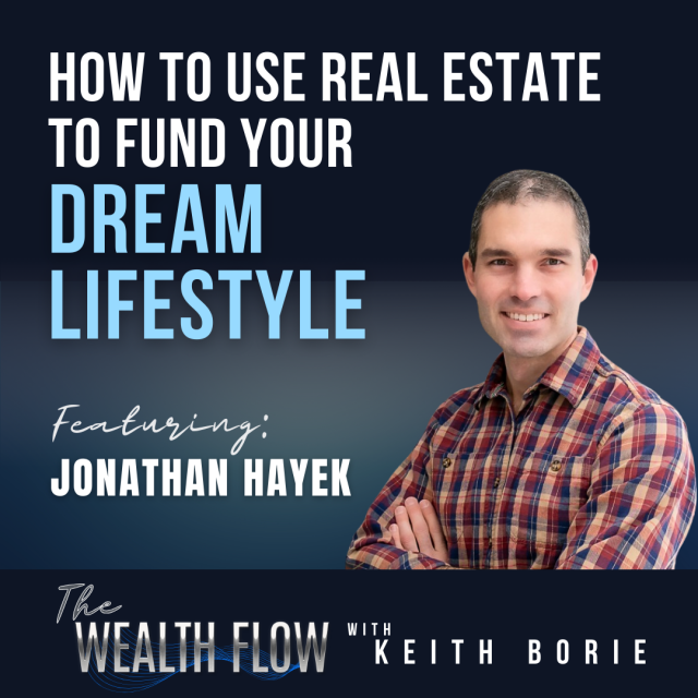 EP101: How to Use Real Estate to Fund Your Dream Lifestyle – Jonathan Hayek