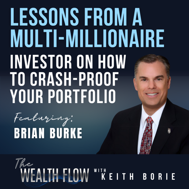EP109: Lessons from a Multi-Millionaire Investor on How to Crash-Proof Your Portfolio – Brian Burke