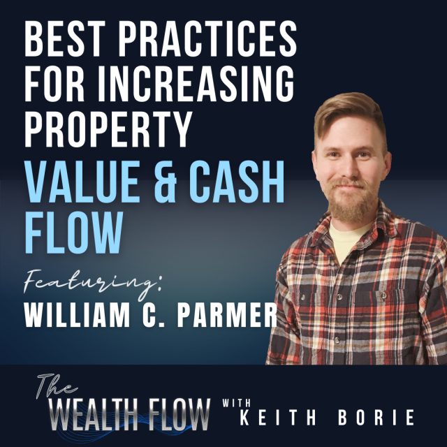 EP113: Best Practices for Increasing Property Value and Cash Flow – William C. Parmer