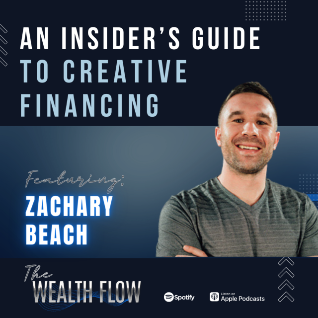 Ep15: An Insider’s Guide to Creative Financing – Zachary Beach