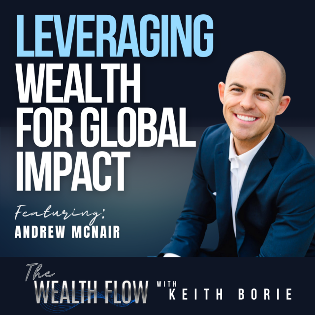 EP152:  Leveraging Wealth for Global Impact – Andrew McNair