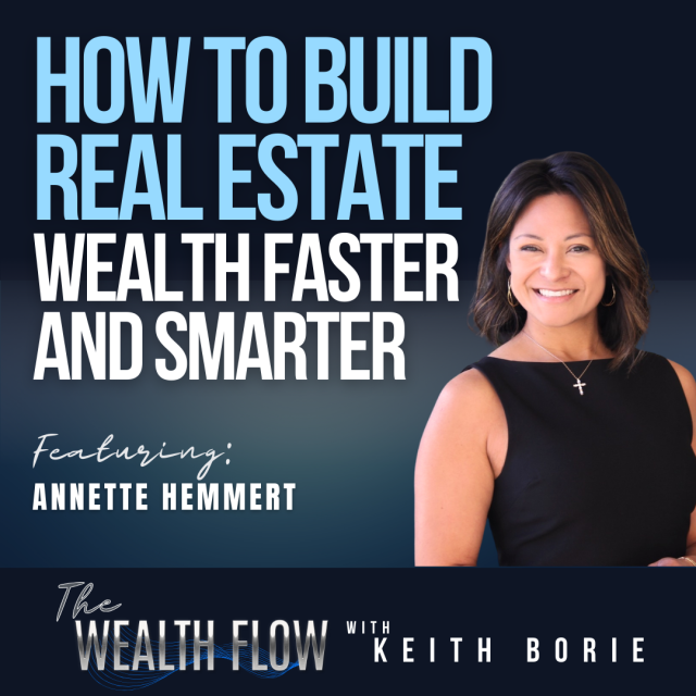 EP153: How to Build Real Estate Wealth Faster and Smarter with Annette Hemmert