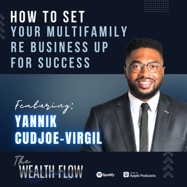 Ep16: How to Set Your Multifamily RE Business Up for Success – Yannik Cudjoe-Virgil
