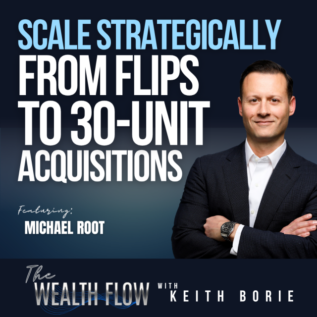 EP176: Scale Strategically From Flips to 30-Unit Acquisitions – Michael Root