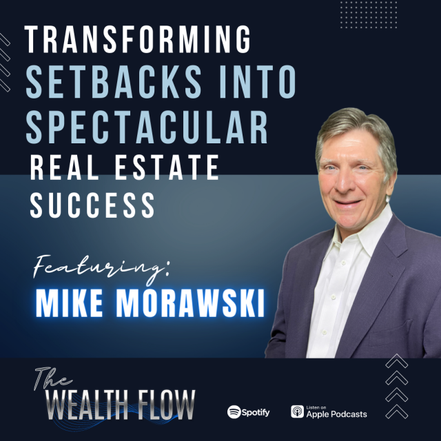 Ep18: Transforming Setbacks into Spectacular Real Estate Success – Mike Morawski