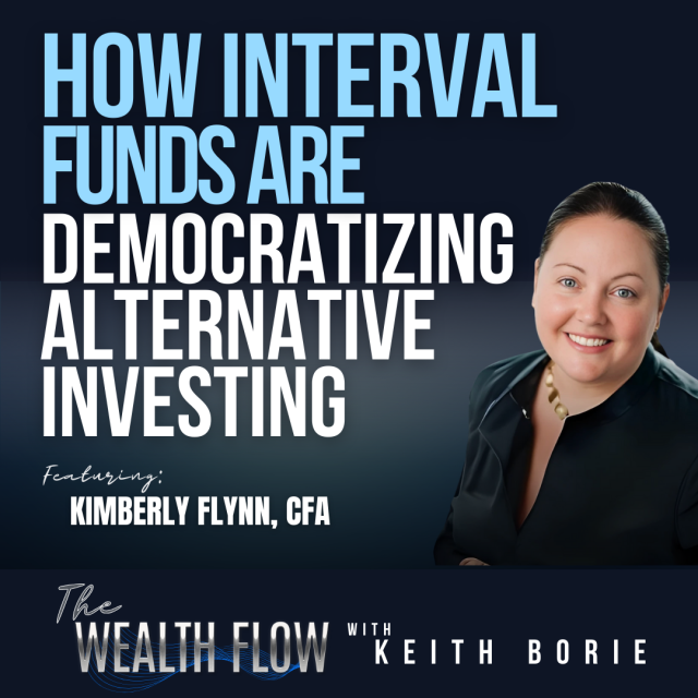EP182: How Interval Funds Are Democratizing Alternative Investing – Kimberly Flynn, CFA