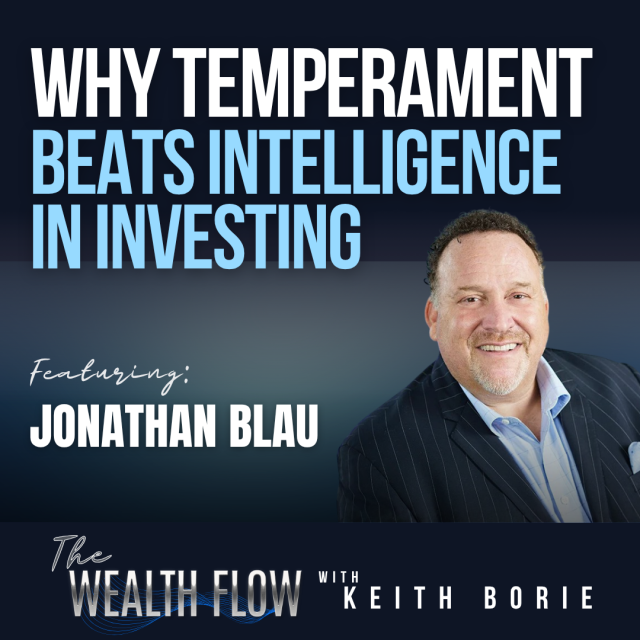 EP214: Why Temperament Beats Intelligence in Investing – Jonathan Blau