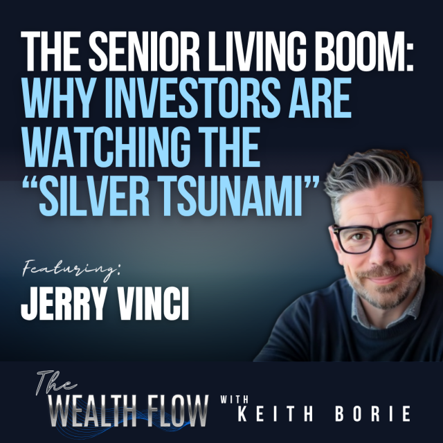 EP215: The Senior Living Boom: Why Investors Are Watching the “Silver Tsunami” – Jerry Vinci