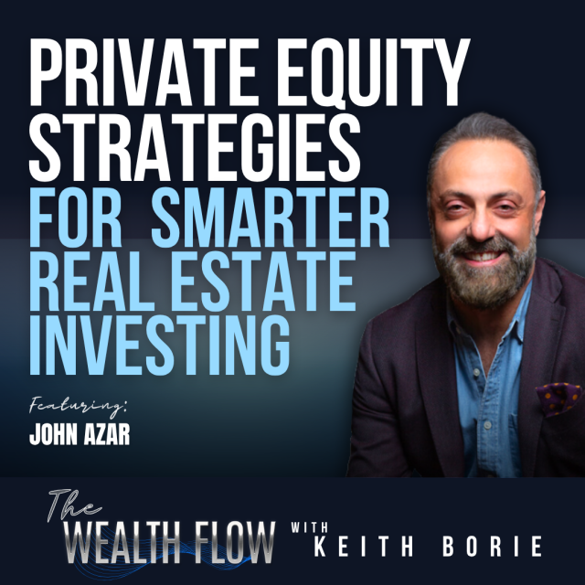 EP216: Private Equity Strategies for Smarter Real Estate Investing – John Azar