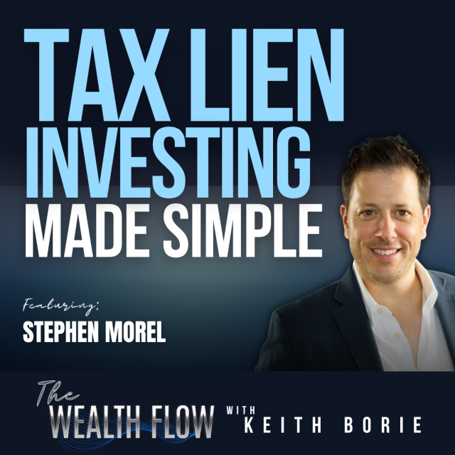 EP218: Tax Lien Investing Made Simple – Stephen Morel