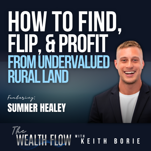 EP224: How to Find, Flip, and Profit From Undervalued Rural Land – Sumner Healey