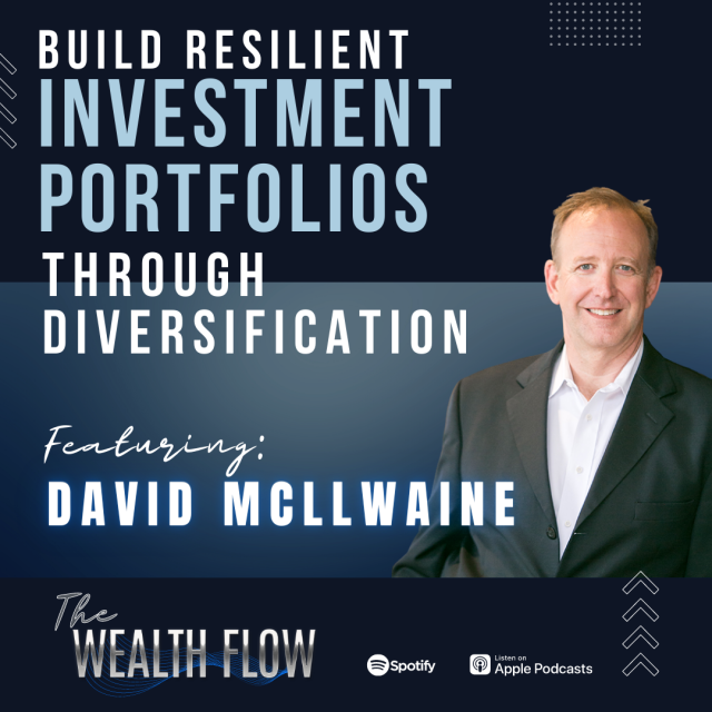 Ep24: Build Resilient Investment Portfolios through Diversification – David Mcllwaine