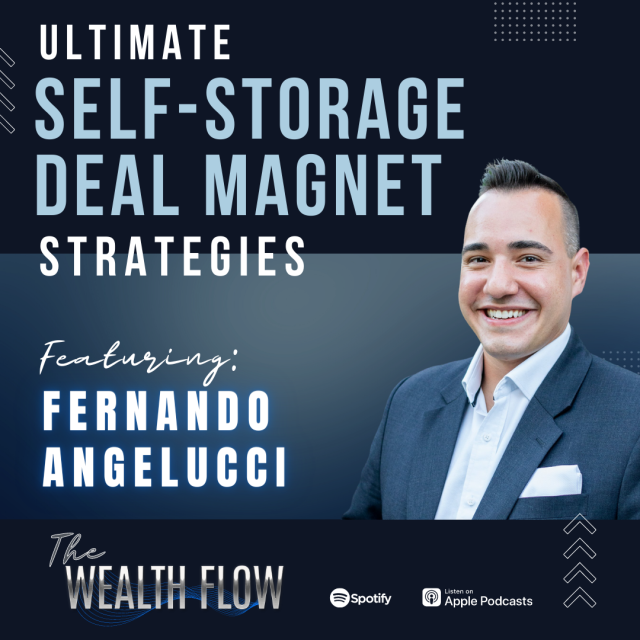 Ep25: Ultimate Self-Storage Deal Magnet Strategies – Fernando Angelucci