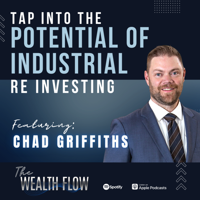 Ep26: Tap Into The Potential of Industrial RE Investing – Chad Griffiths