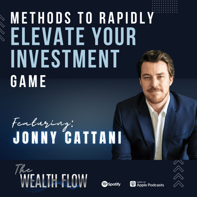 Ep33: Methods to Rapidly Elevate Your Investment Game – Jonny Cattani