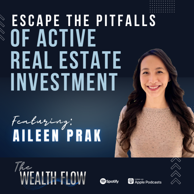 Ep34: Escape the Pitfalls of Active Real Estate Investment – Aileen Prak