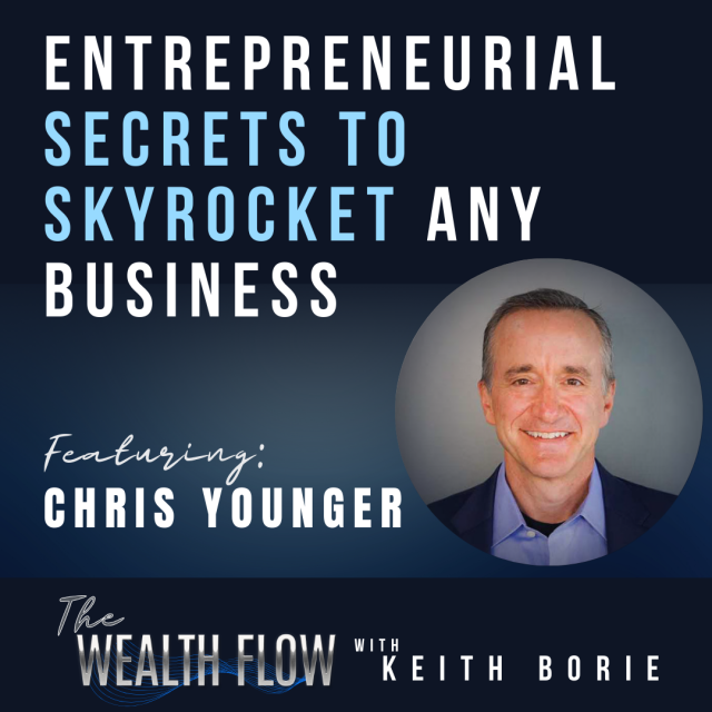 Ep44: Entrepreneurial Secrets to Skyrocket Any Business – Chris Younger