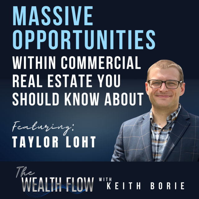 Ep45: Massive Opportunities Within Commercial Real Estate You Should Know About – Taylor Loht