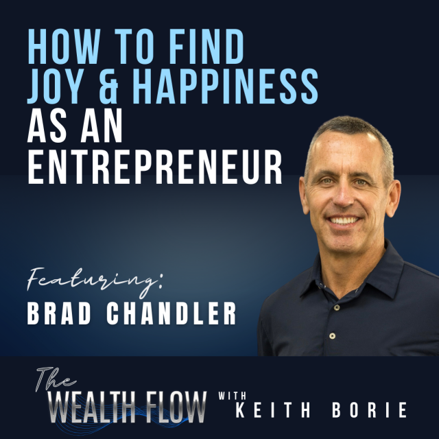 Ep46: How to Find Joy and Happiness as an Entrepreneur – Brad Chandler