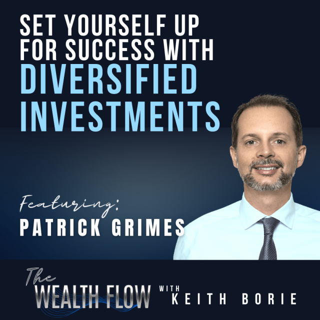 Ep48: Set Yourself Up for Success with Diversified Investments – Patrick Grimes