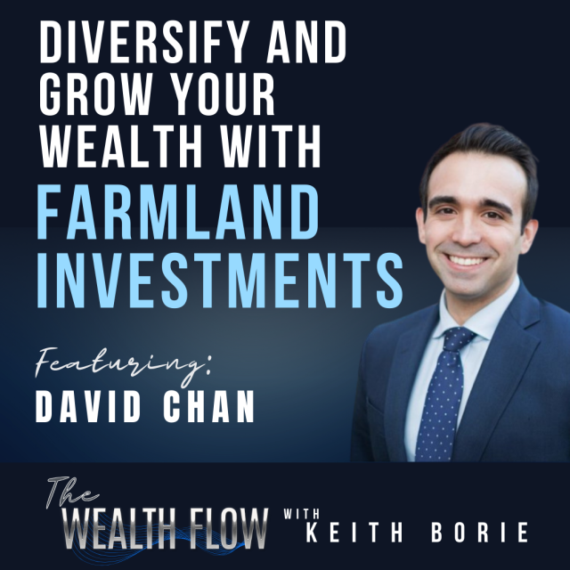 EP49: Diversify and Grow Your Wealth with Farmland Investments – David Chan