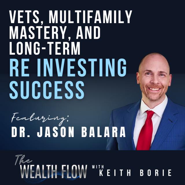 EP52: Vets, Multifamily Mastery, and Long-Term RE Investing Success – Dr. Jason Balara