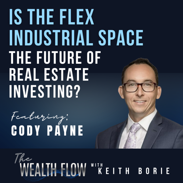 EP61: Is The Flex Industrial Space The Future of Real Estate Investing? – Cody Payne