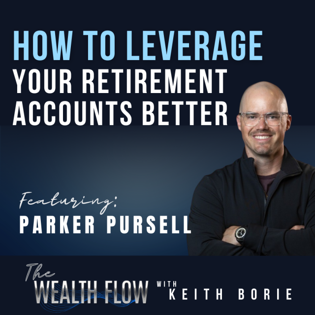 EP68: How To Leverage Your Retirement Accounts Better – Parker Pursell