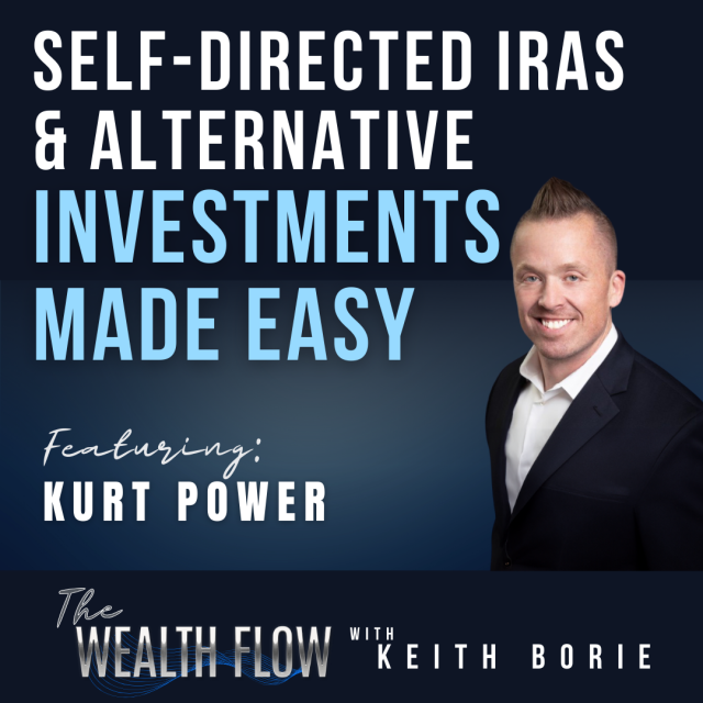 EP74: Self-Directed IRAs and Alternative Investments Made Easy – Kurt Power