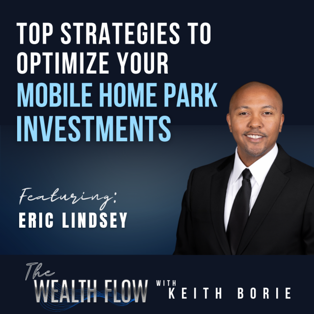 EP82: Top Strategies to Optimize Your Mobile Home Park Investments – Eric Lindsey