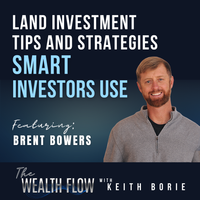 EP84: Land Investment Tips and Strategies Smart Investors Use – Brent Bowers