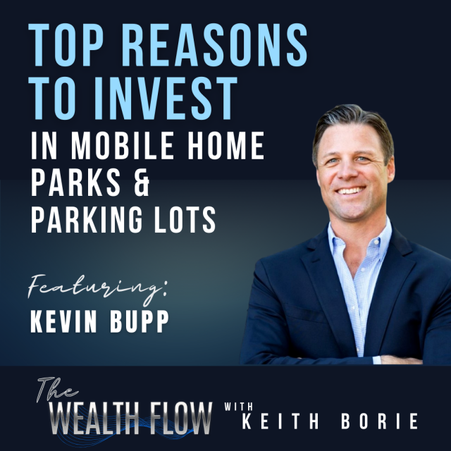 EP85: Top Reasons To Invest in Mobile Home Parks and Parking Lots – Kevin Bupp