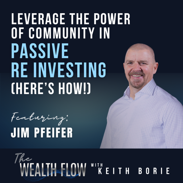 EP89: Leverage the Power of Community in Passive RE Investing (Here’s How!) – Jim Pfeifer