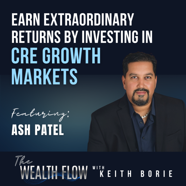 EP93: Earn Extraordinary Returns by Investing in CRE Growth Markets – Ash Patel