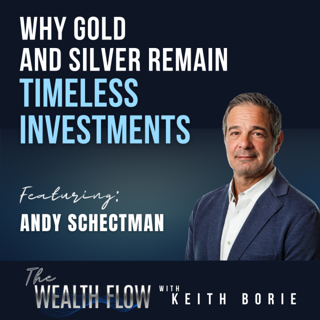 EP94: Why Gold and Silver Remain Timeless Investments – Andy Schectman